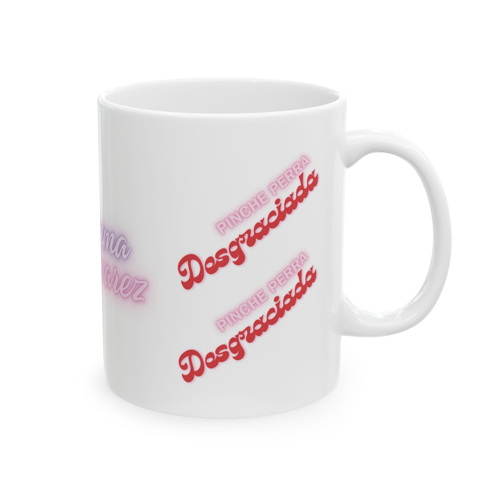 The Emma Alvarez - Ceramic Mug - “Pinche Perra Desgraciada”