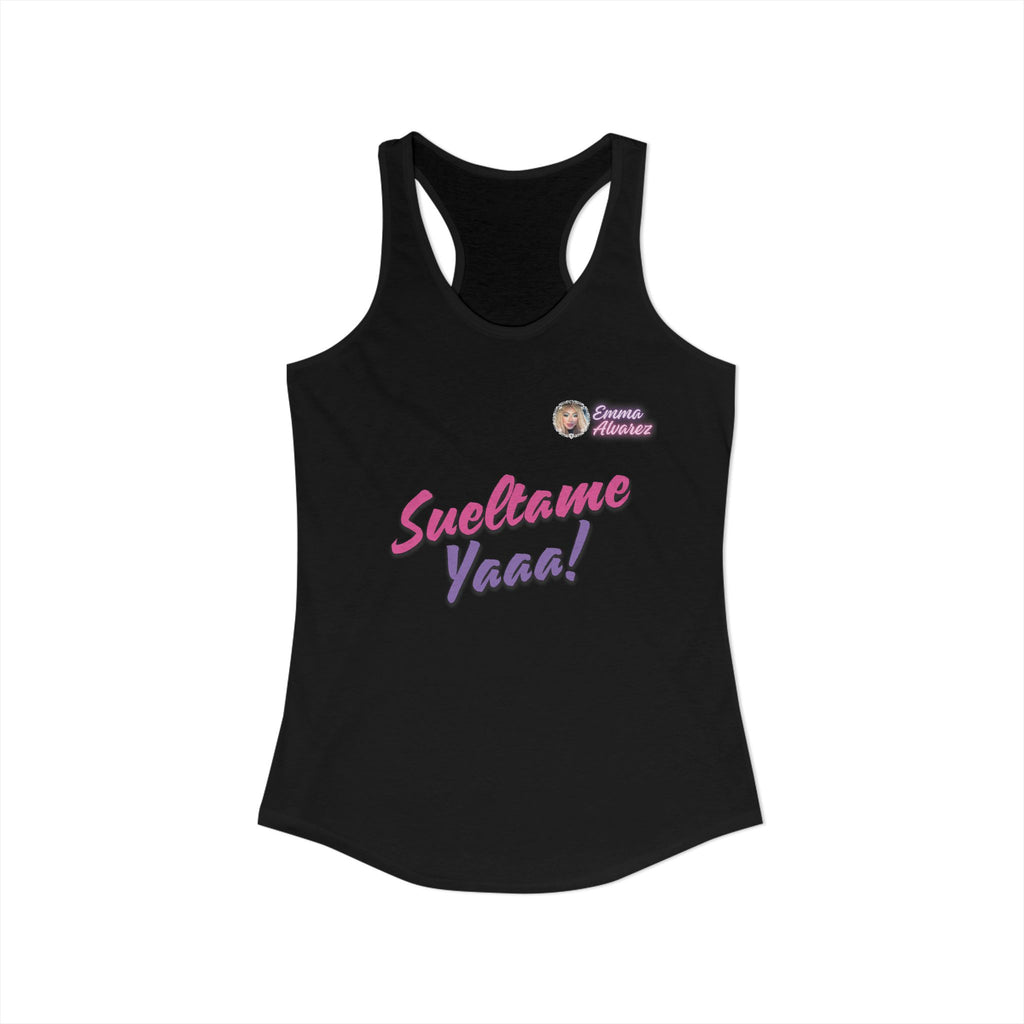 Sueltame Yaaa! Racerback Tank for Women