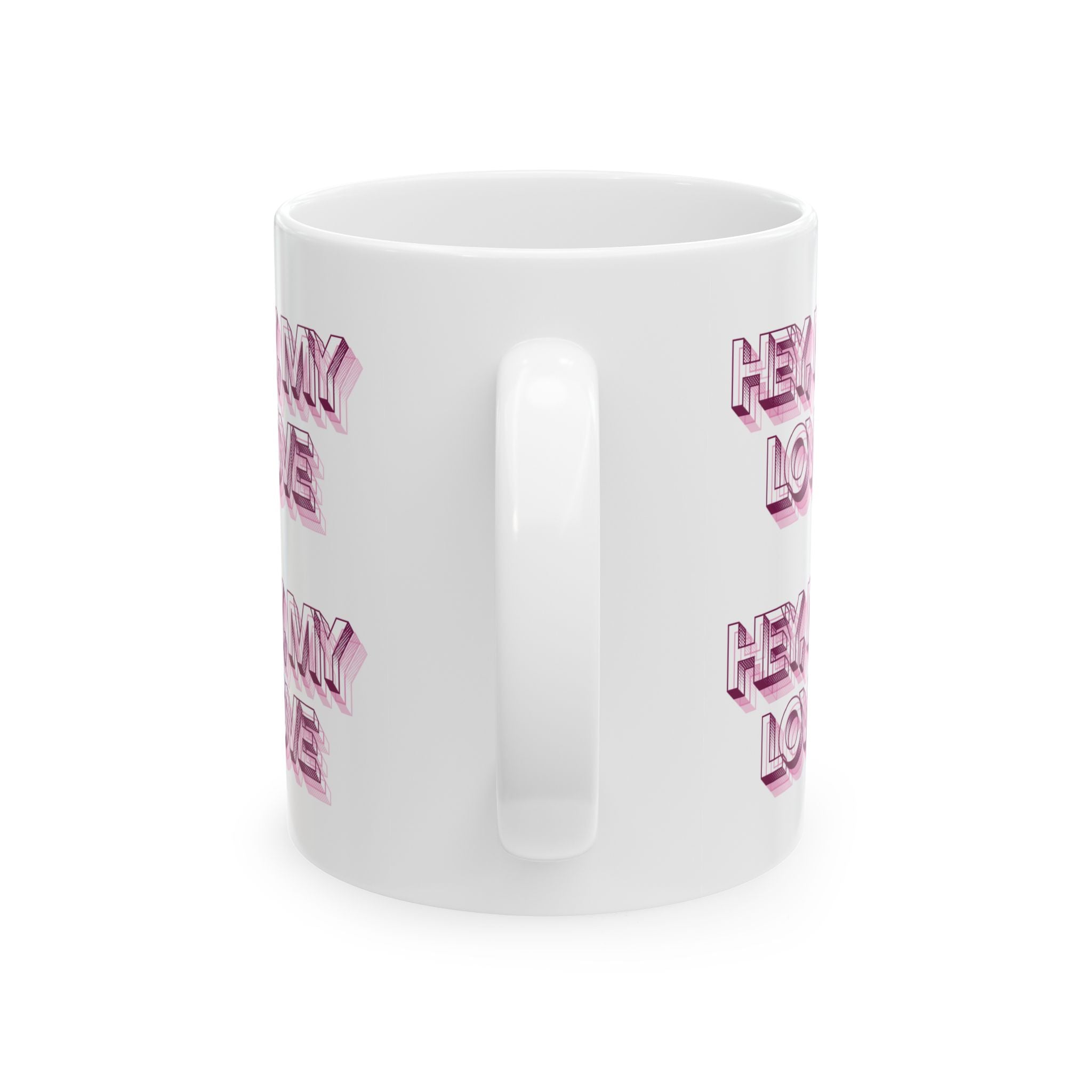 The Emma Alvarez - Ceramic Mug - “Hey, My Love”