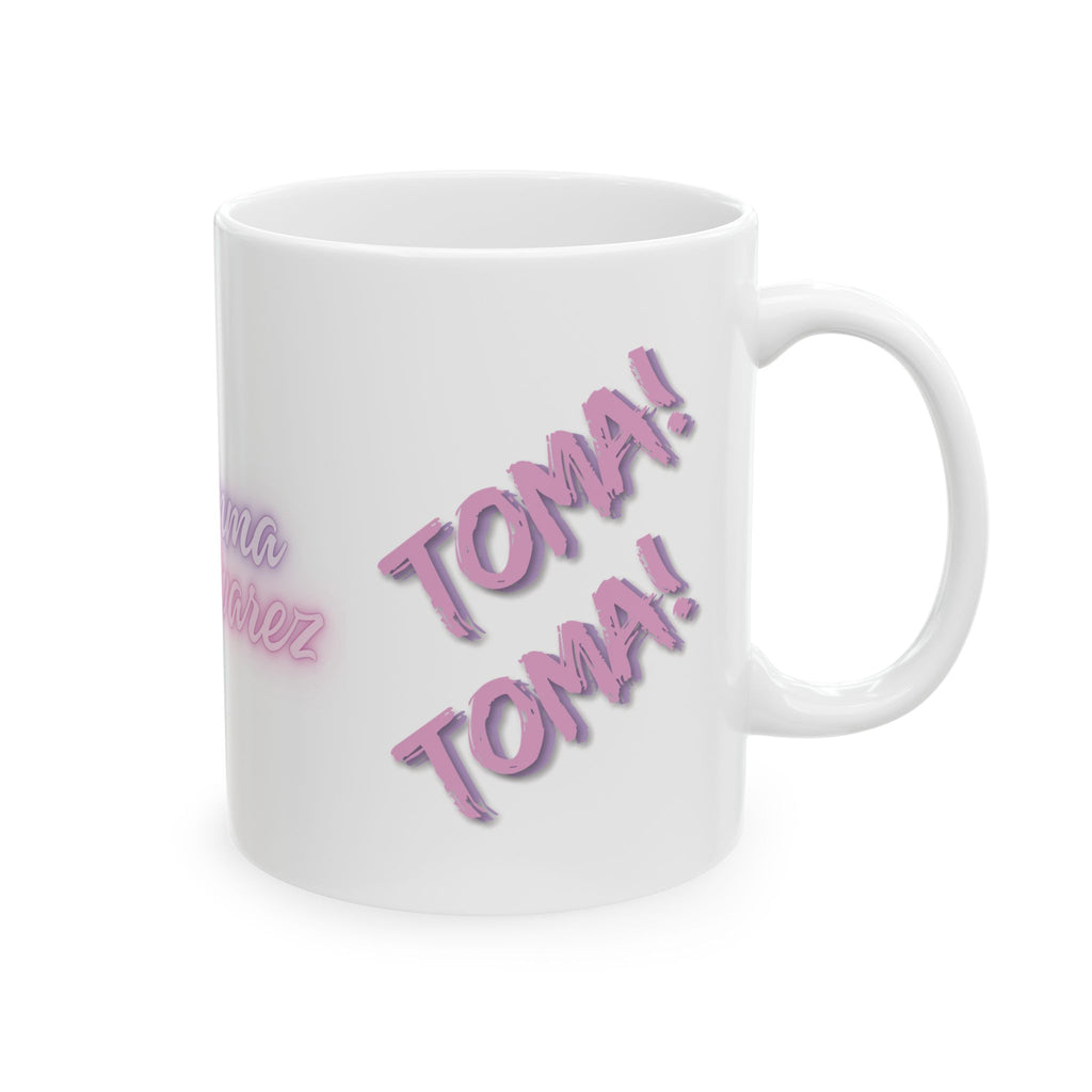 The Emma Alvarez - Ceramic Mug - “Toma!”