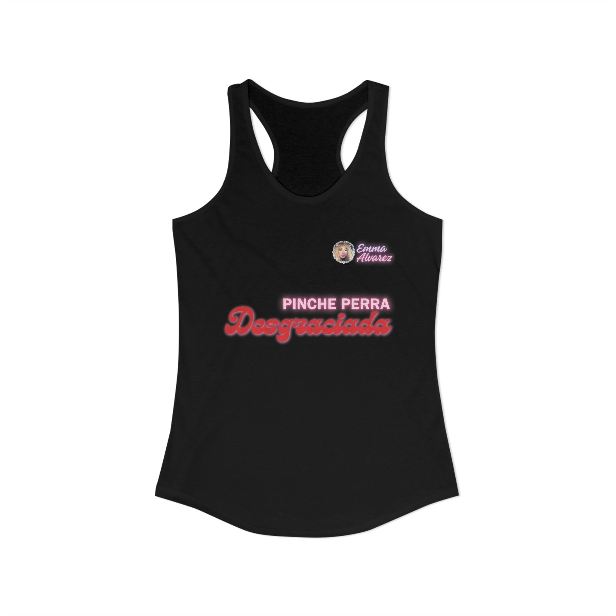 Pinche Perra Desgraciada Racerback Tank for Women