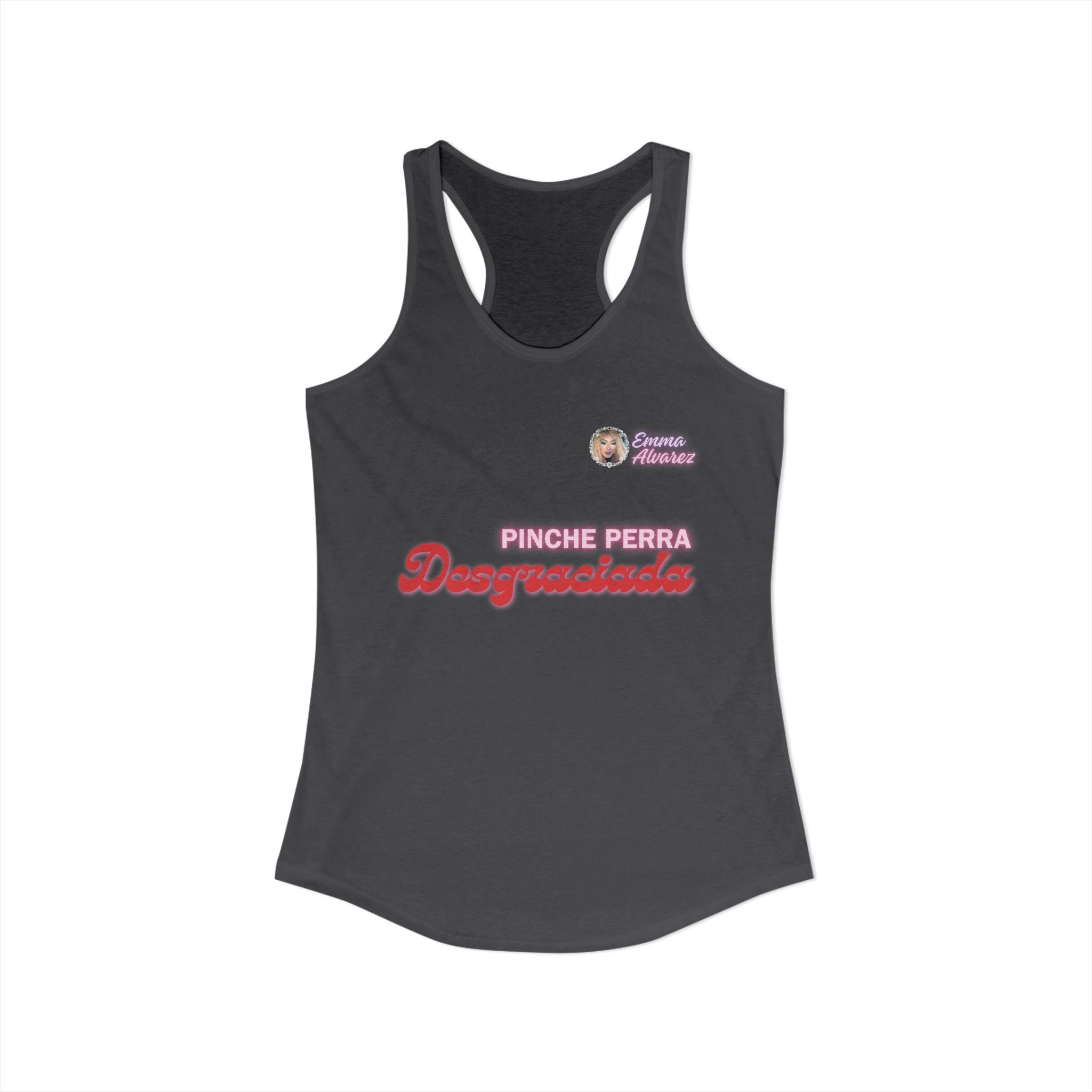 Pinche Perra Desgraciada Racerback Tank for Women